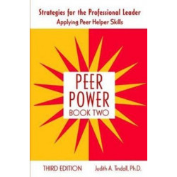 Peer Power: Strategies for the Professional Leader Applying Peer Helper Skills