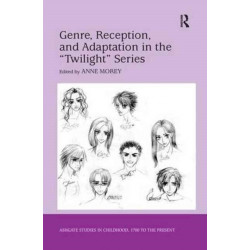 Genre, Reception, and Adaptation in the 'Twilight' Series