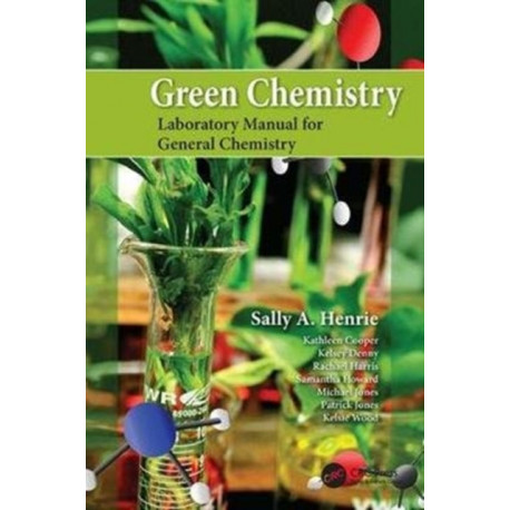 Green Chemistry Laboratory Manual for General Chemistry