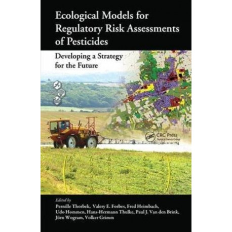 Ecological Models for Regulatory Risk Assessments of Pesticides: Developing a Strategy for the Future