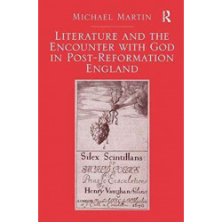 Literature and the Encounter with God in Post-Reformation England
