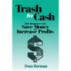 Trash to Cash: How Businesses Can Save Money and Increase Profits