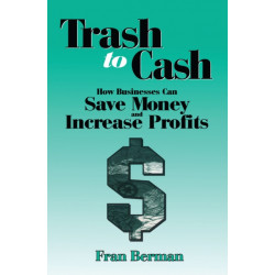 Trash to Cash: How Businesses Can Save Money and Increase Profits