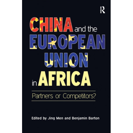 China and the European Union in Africa: Partners or Competitors?