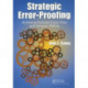 Strategic Error-Proofing: Achieving Success Every Time with Smarter FMEAs