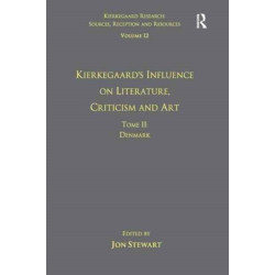 Volume 12, Tome II: Kierkegaard's Influence on Literature, Criticism and Art: Denmark