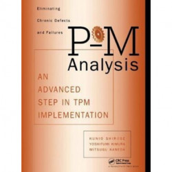 P-M Analysis: AN ADVANCED STEP IN TPM IMPLEMENTATION