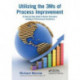 Utilizing the 3Ms of Process Improvement: A Step-by-Step Guide to Better Outcomes Leading to Performance Excellence