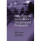Reflecting on Social Work - Discipline and Profession