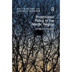 Prostitution Policy in the Nordic Region: Ambiguous Sympathies