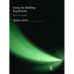 Using the Building Regulations: Part M Access