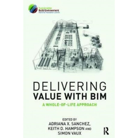 Delivering Value with BIM: A whole-of-life approach