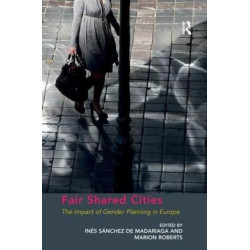 Fair Shared Cities: The Impact of Gender Planning in Europe