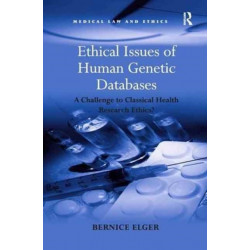 Ethical Issues of Human Genetic Databases: A Challenge to Classical Health Research Ethics?