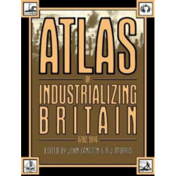 Atlas of Industrializing Britain, 1780-1914