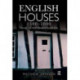 English Houses 1300-1800: Vernacular Architecture, Social Life