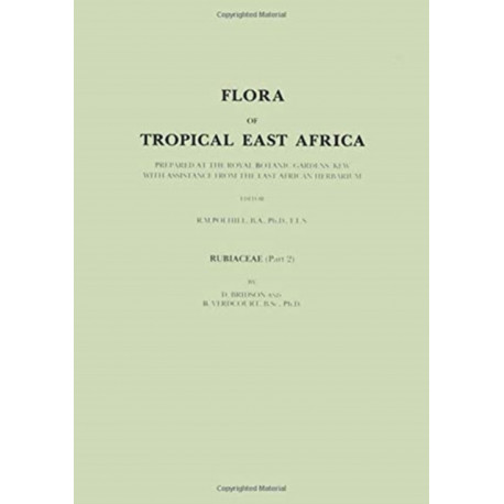 Flora of Tropical East Africa: Prepared at the Royal Botanic Gardens/Kew With Assistance from the East African Herbarium