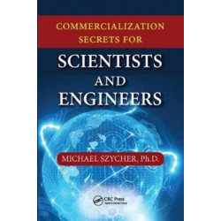 Commercialization Secrets for Scientists and Engineers
