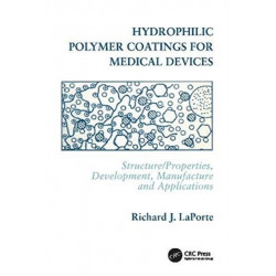 Hydrophilic Polymer Coatings for Medical Devices: Structure/Properties, Development, Manufacture and Applications