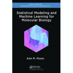 Statistical Modeling and Machine Learning for Molecular Biology
