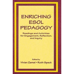 Enriching Esol Pedagogy: Readings and Activities for Engagement, Reflection, and Inquiry
