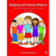 Bullying and Young Children: Understanding the Issues and Tackling the Problem