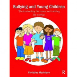 Bullying and Young Children: Understanding the Issues and Tackling the Problem