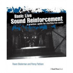 Basic Live Sound Reinforcement: A Practical Guide for Starting Live Audio