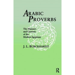 Arabic Proverbs: The Manners and Customs of the Modern Egyptians