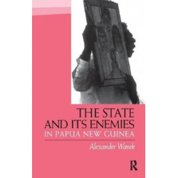 The State and Its Enemies in Papua New Guinea