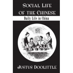 Social Life Of The Chinese: Daily Life in China