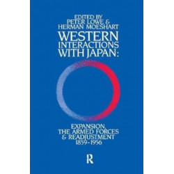 Western Interactions With Japan: Expansions, the Armed Forces and Readjustment 1859-1956