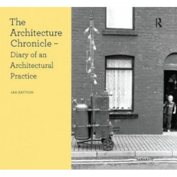 The Architecture Chronicle: Diary of an Architectural Practice