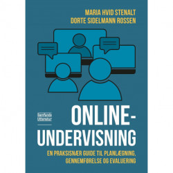 Onlineundervisning: En praksisnær guide til planlægning, gennemførelse og evaluering