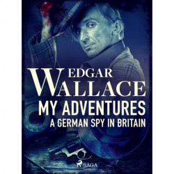 My Adventures, A German Spy in Britain