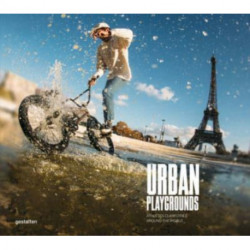 Urban Playgrounds: Athletes Claim Cities Around the World