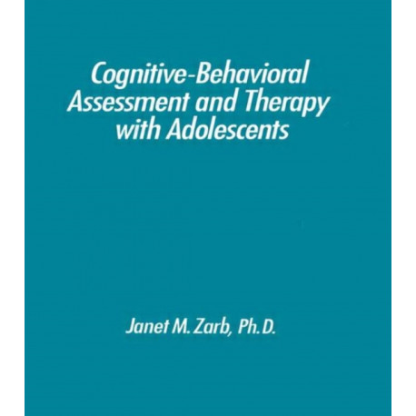 Cognitive-Behavioural Assessment And Therapy With Adolescents