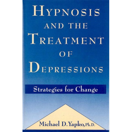 Hypnosis and the Treatment of Depressions: Strategies for Change