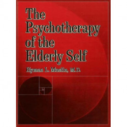 The Psychotherapy Of The Elderly Self