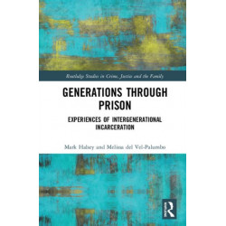 Generations Through Prison: Experiences of Intergenerational Incarceration