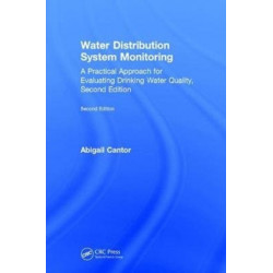Water Distribution System Monitoring: A Practical Approach for Evaluating Drinking Water Quality, Second Edition