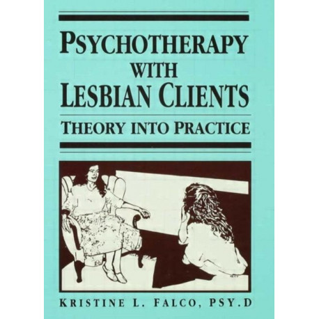 Psychotherapy With Lesbian Clients: Theory Into Practice