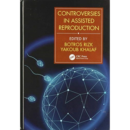Controversies in Assisted Reproduction