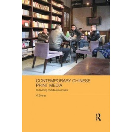 Contemporary Chinese Print Media: Cultivating Middle Class Taste