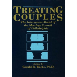 Treating Couples: The Intersystem Model Of The Marriage Council Of Philadelphia