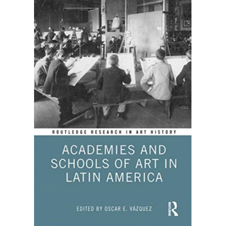 Academies and Schools of Art in Latin America