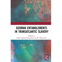 German Entanglements in Transatlantic Slavery
