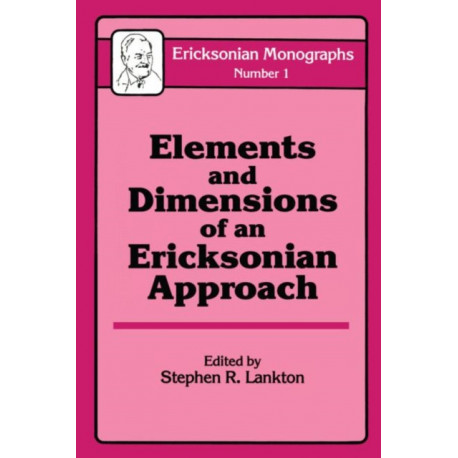 Elements And Dimensions Of An Ericksonian Approach
