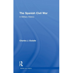 The Spanish Civil War: A Military History