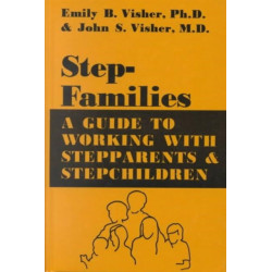 Stepfamilies: A Guide To Working With Stepparents And Stepchildren